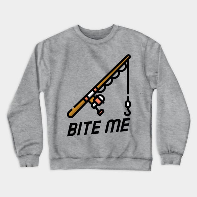 Bite Me Fishing Rod Crewneck Sweatshirt by GraphicTPro